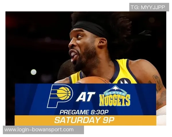 掘金与步行者对决分析及胜负推荐策略分享